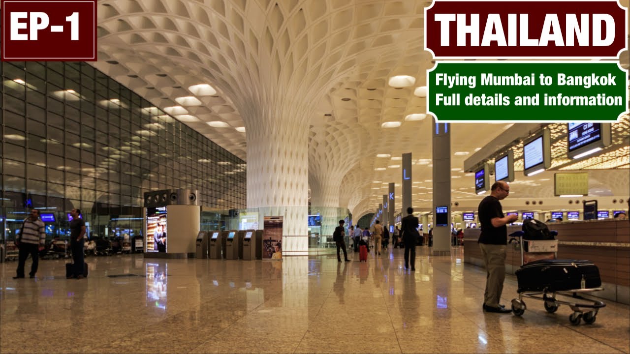 FLYING MUMBAI TO BANGKOK || FUll DETAILS & INFORMATION || THAILAND TRIP