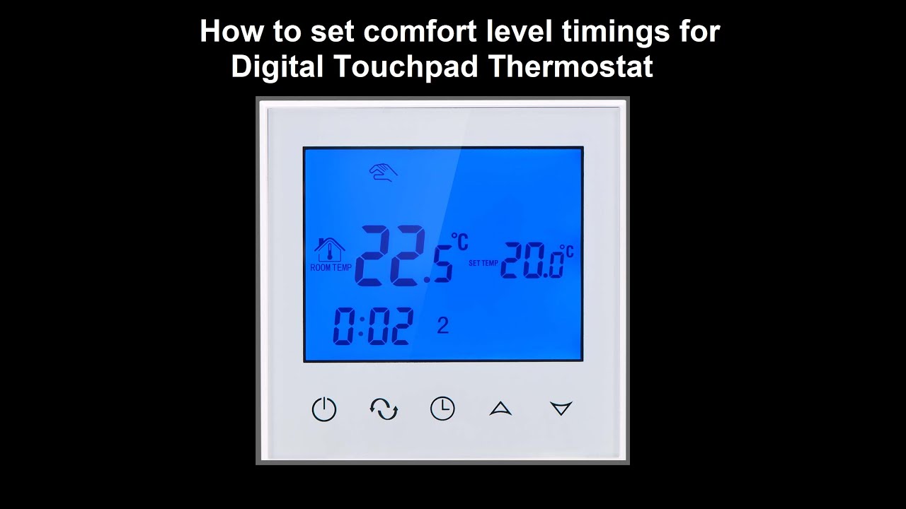 How to set comfort level timings for Digital Touchpad Thermostat