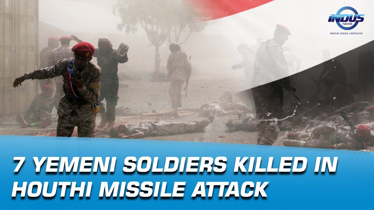 7 Yemeni soldiers killed in Houthi missile Attack | Indus News