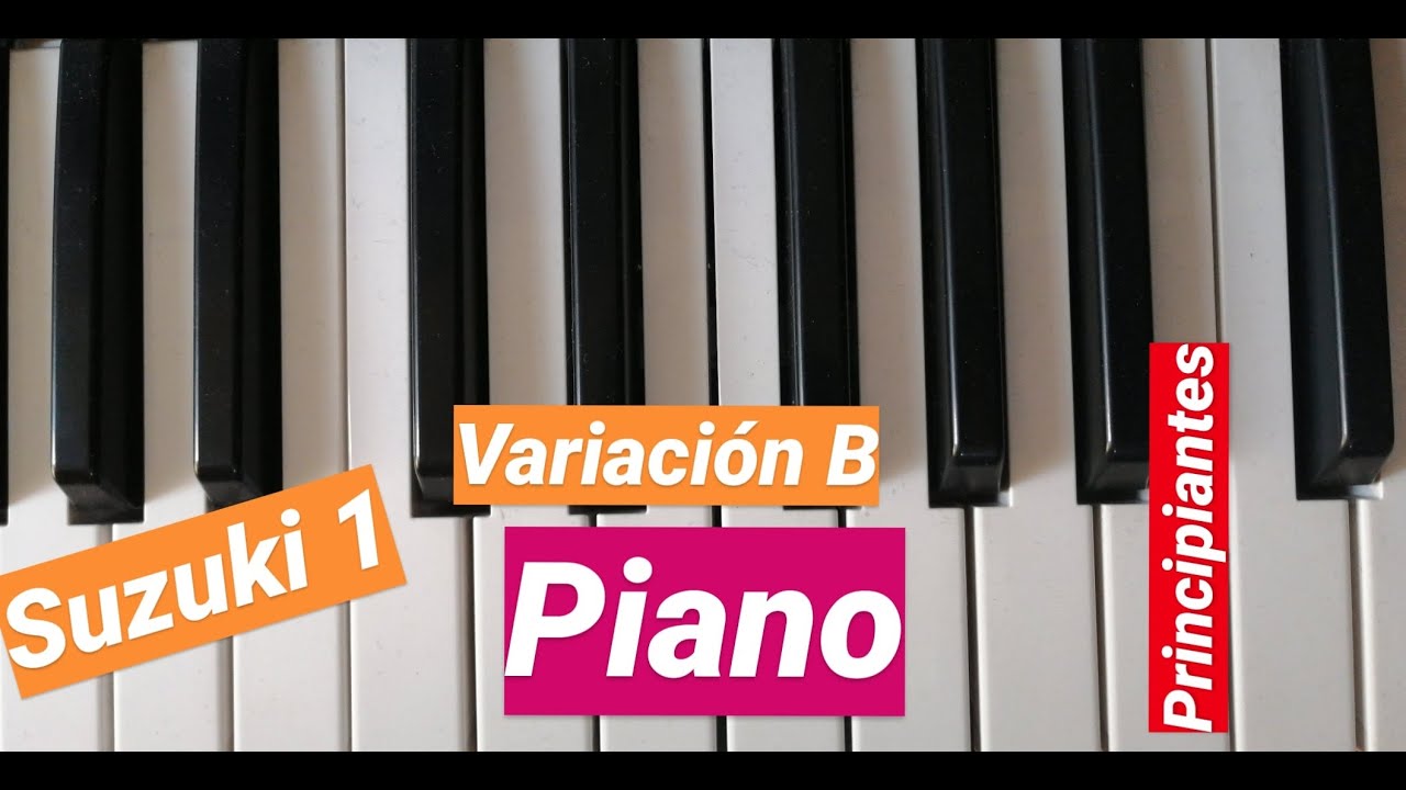 TOCAR PIANO INICIANTE. SUZUKI 1. Variación B.