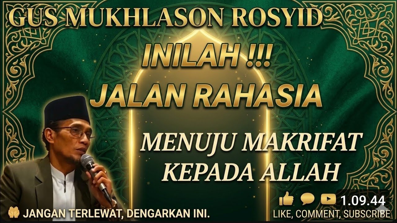🔥🕌 INILAH JALAN RAHASIA‼️ MENUJU MAKRIFAT ALLAH | KH. MUKHLASON ROSYID | PONPES JAYA BARU ✨💡