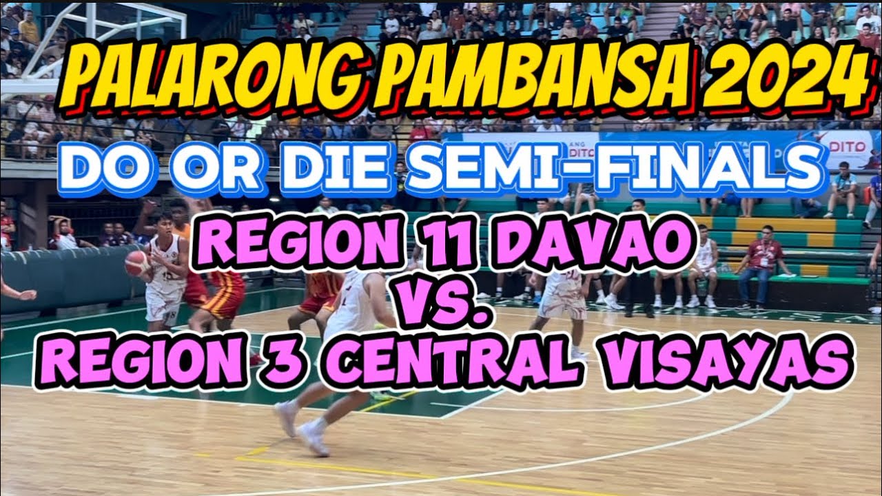 Do or die Semi-Finals REGION 11 DAVO VS. REGION 3 CENTRAN LUZON Palarong Pambansa 2024
