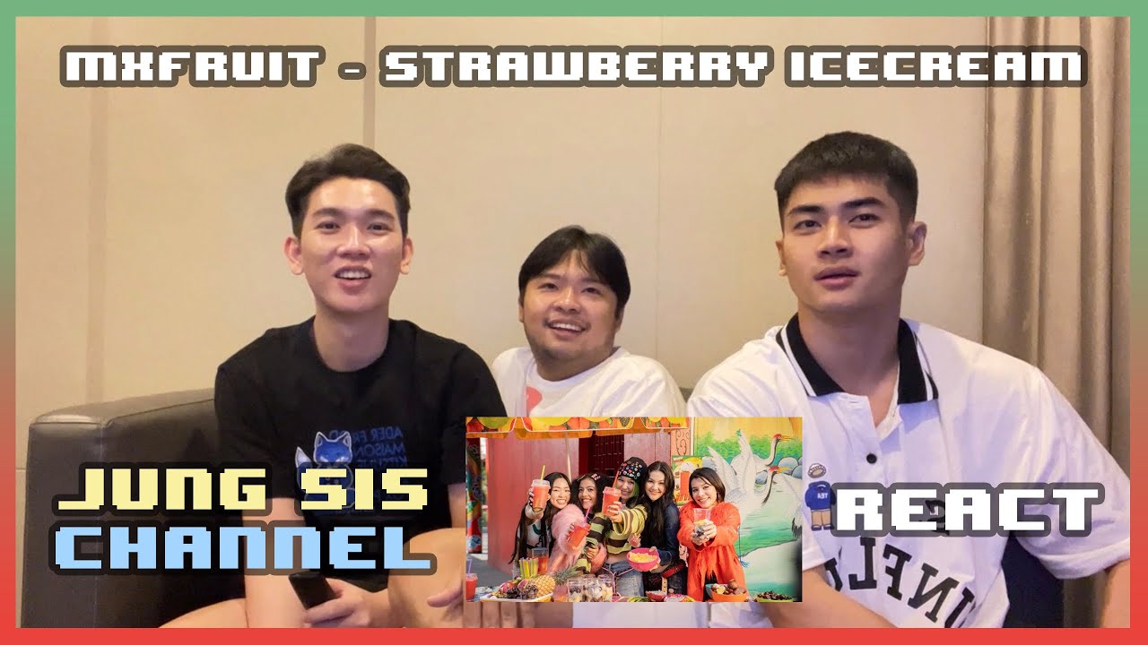 MXFRUIT - strawberry ice cream (สตรอว์เบอร์รีไอศกรีม) MV เป็น T-Popที่ดีมาก! [Reaction] By Jung Sis