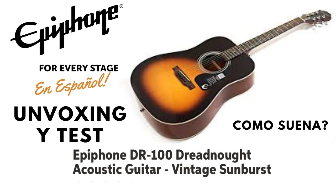 🎸  Epiphone DR-100 Dreadnought Acoustic 🎸- Vintage  Sunburst - UNVOXING y Test en español 😊👌✅