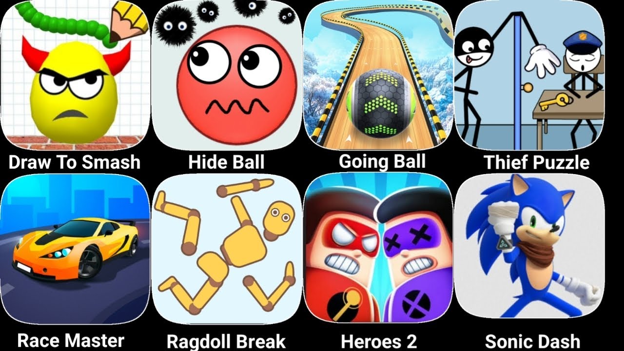 Draw To Smash, Hide Ball, Going Ball, Thief Puzzle, Race Master, Ragdoll Break, Heroes 2, Sonic Dash