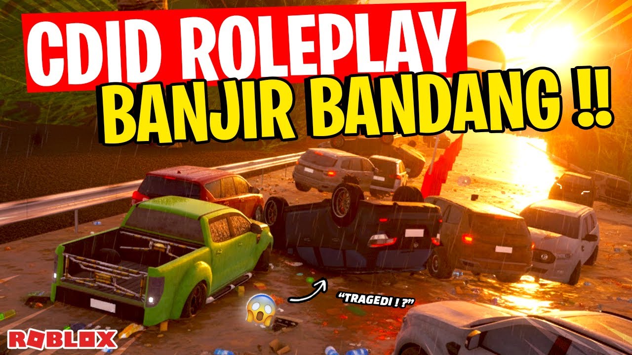 BANJIR BANDANG DI JALUR LINTAS 😱!! CDID ROLEPLAY- 