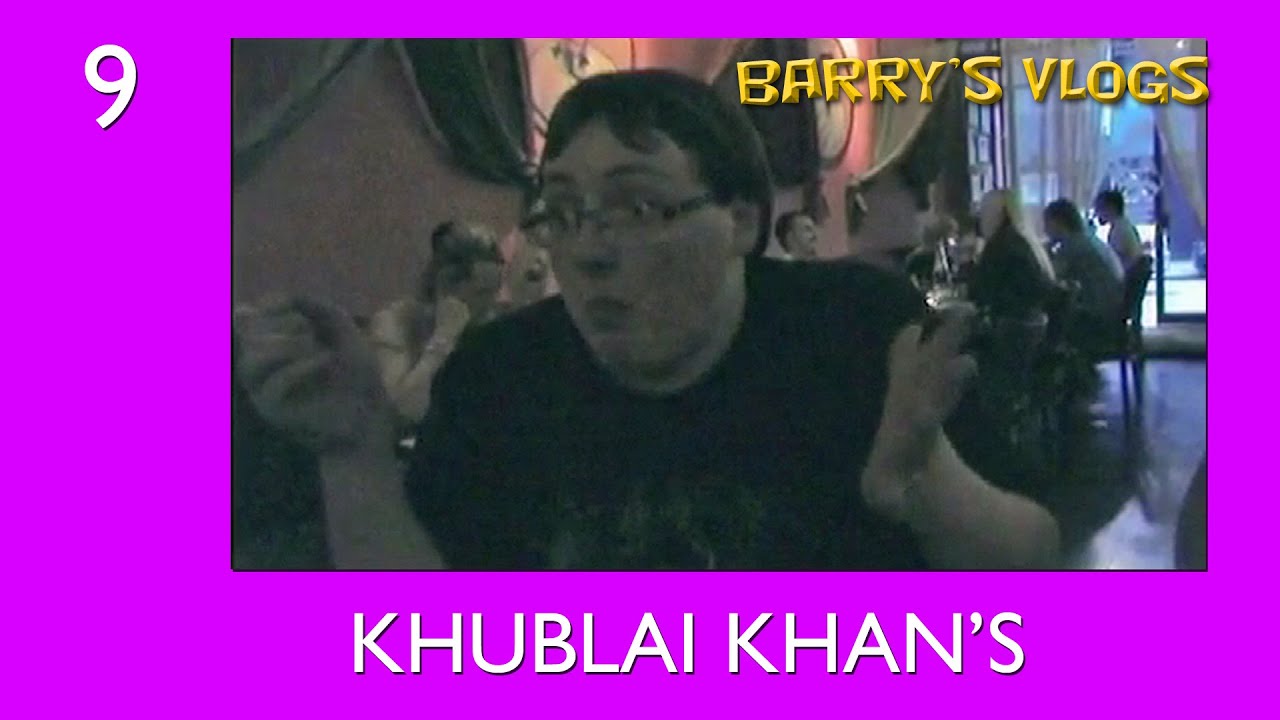 Khublai Khan's | Barry's Vlogs 9 | Deanstructor