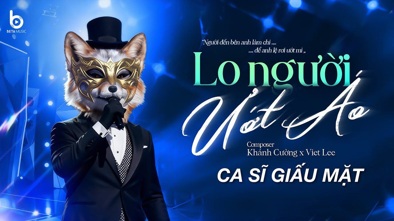 LO NGƯỜI ƯỚT ÁO - NAM CA SĨ GIẤU MẶT COVER | 
