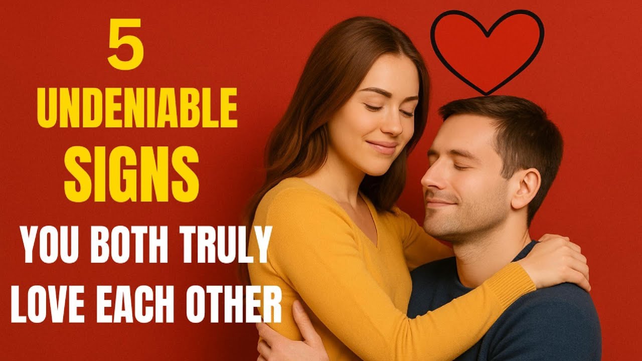 5 UNDENIABLE SIGNS YOU BOTH TRULY LOVE EACH OTHER ❤️🥰