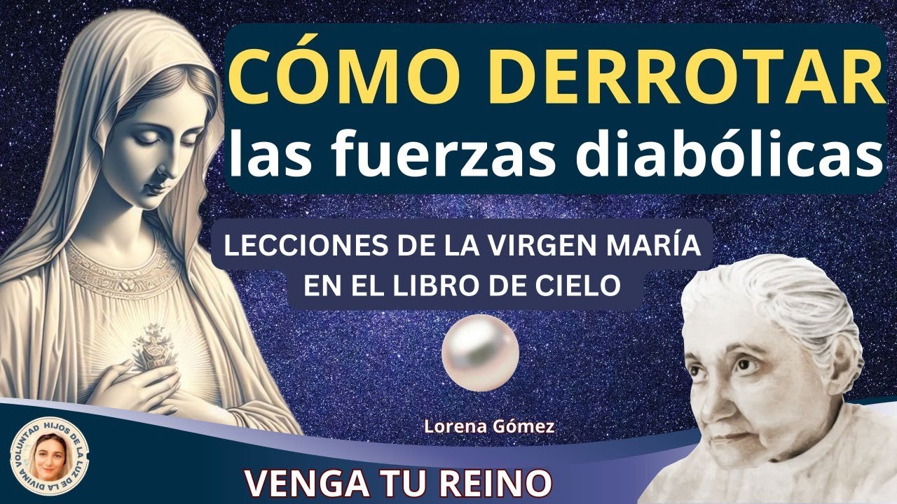 💎3. CÓMO DERROTAR LAS FUERZAS DIABÓLICAS / PERLAS DIVINAS / VIRGEN MARÍA