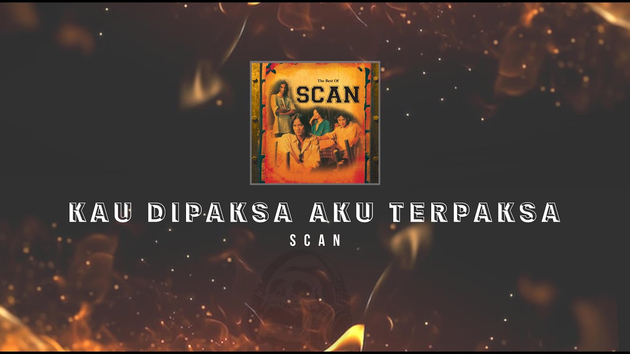 Scan - Kau Dipaksa Aku Terpaksa KARAOKE HQ STEREO