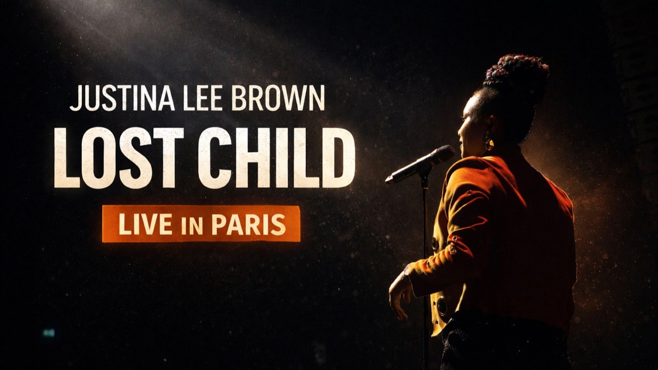Justina Lee Brown - LOST CHILD (live in Paris)