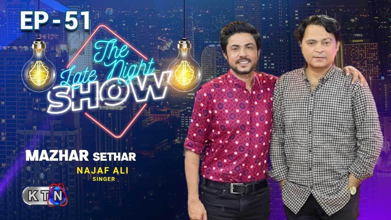 The Late Night Show || Mazhar Sethar || 13th  May 2024 On KTN Entertainment