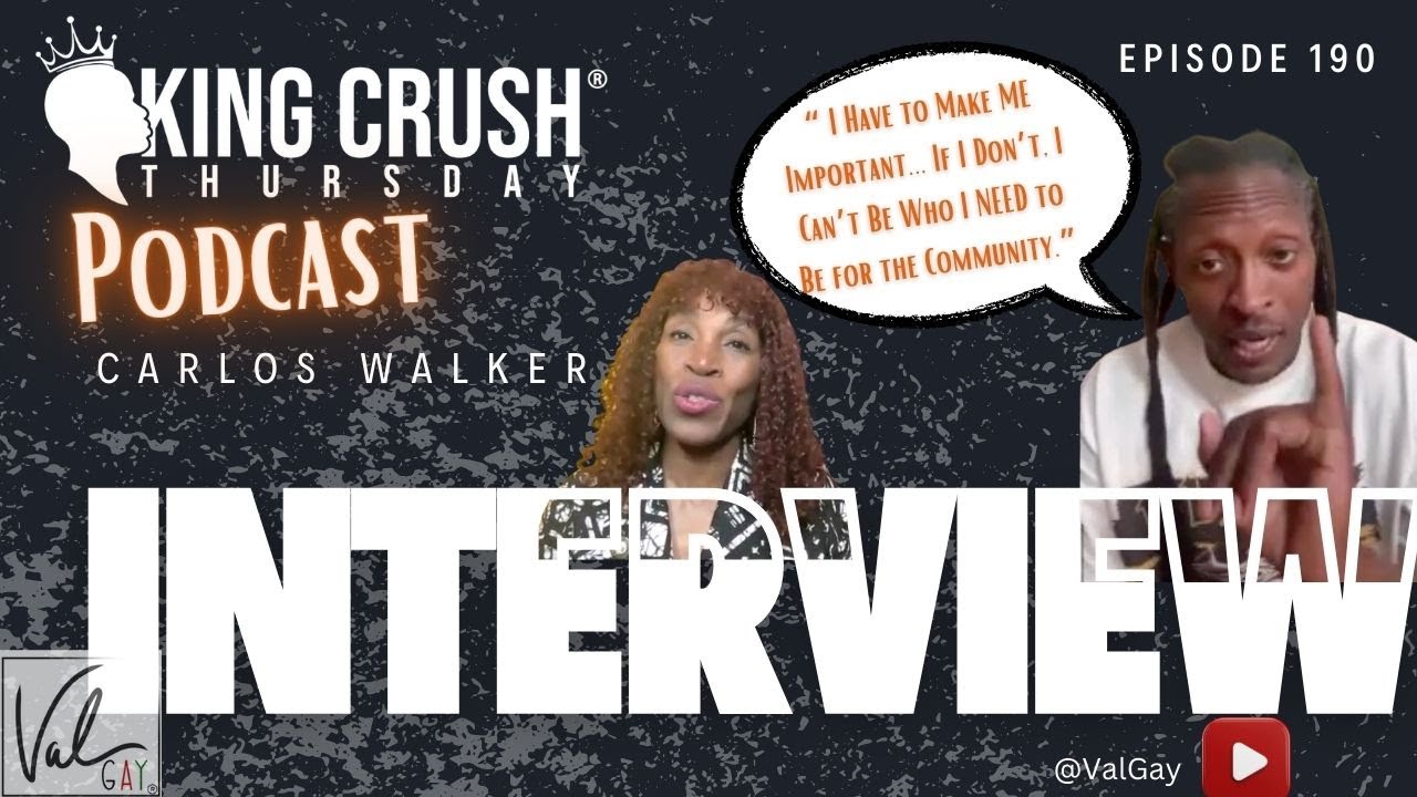 KING CRUSH THURSDAY EPISODE 190 FEATURING| CARLOS WALKER