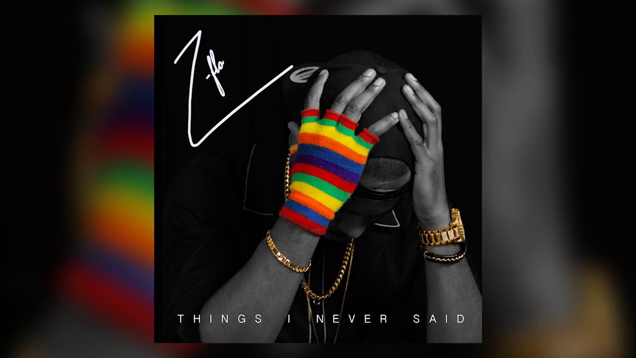 Z-FLO - Things I Never Said (Audio)