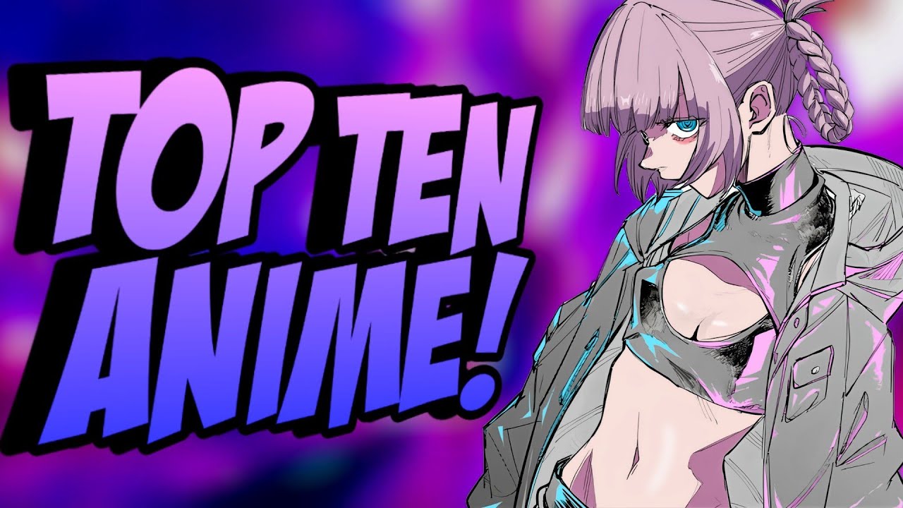 My Top 10 Favorite Anime! (2K Subscribers Special)
