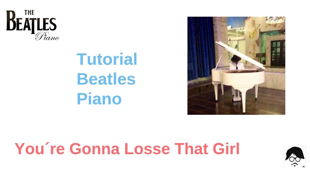 You're Gonna Lose That Girl Beatles Piano Tutorial Isack AIK mOrsa