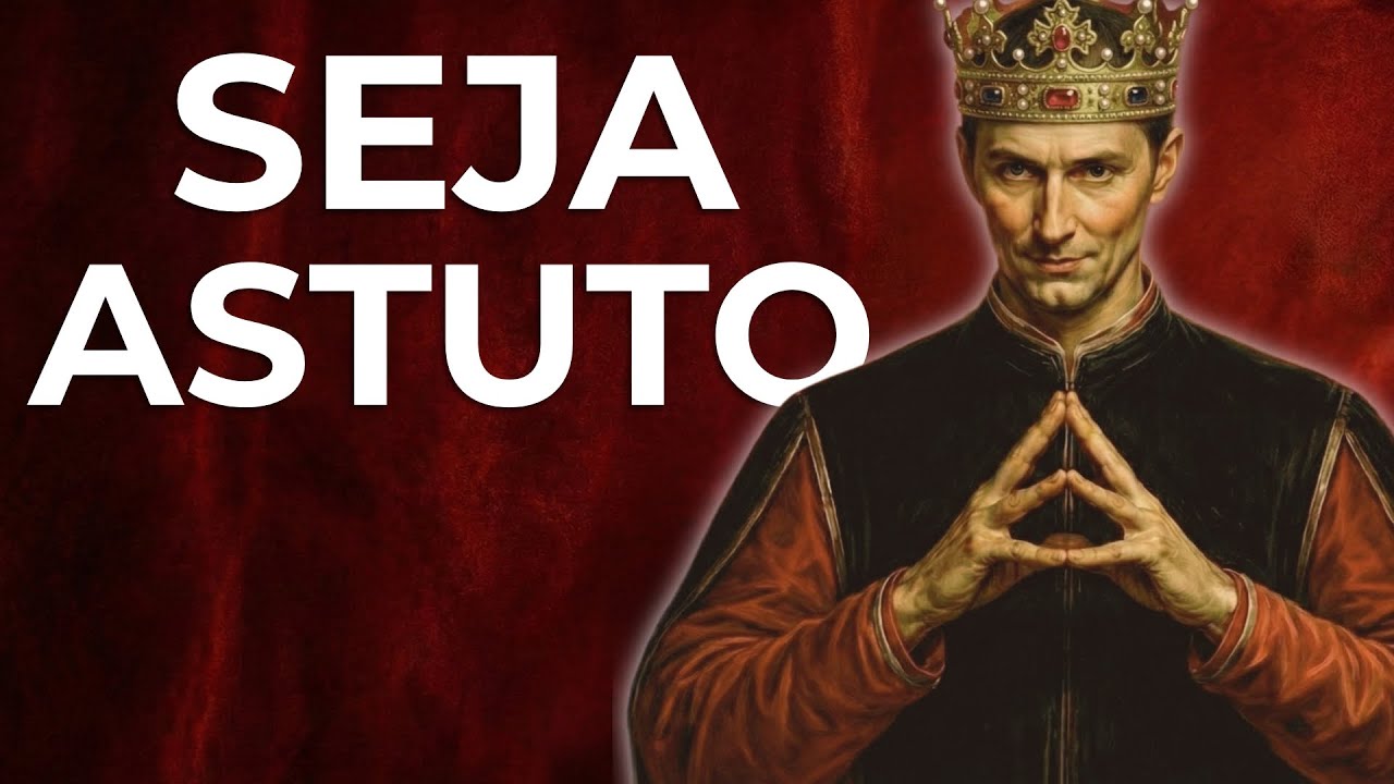 ESTE VÍDEO VAI TE TORNAR ASTUTO COMO MAQUIAVEL