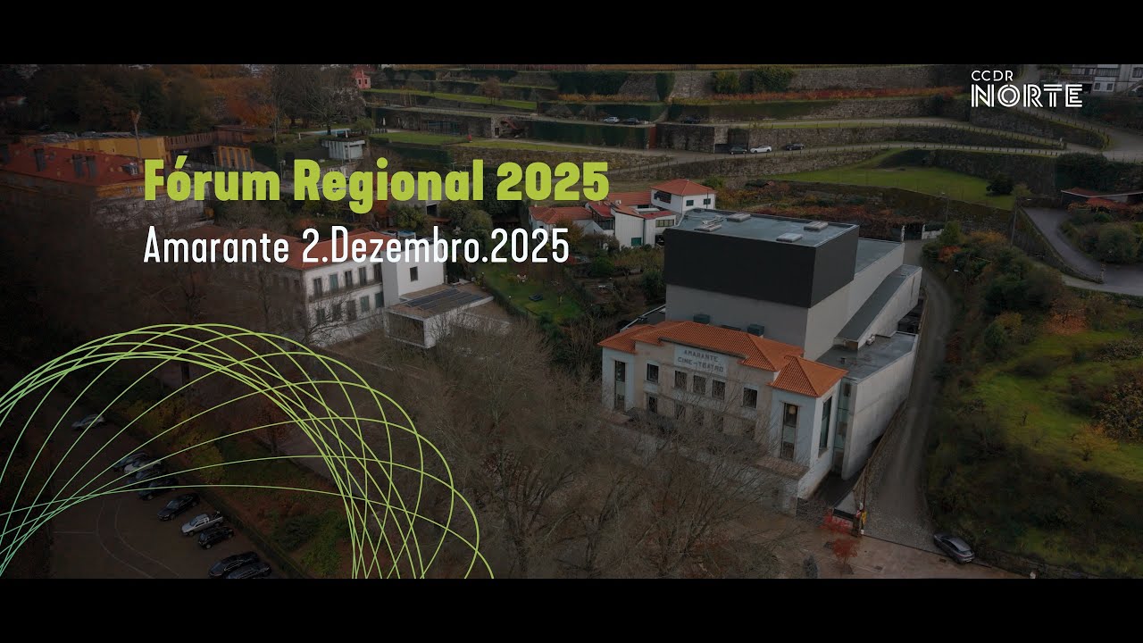 Fórum Regional 2025:O Norte em Portugal e na Europa: Descentralização e Políticas de Coesão Pós-2028