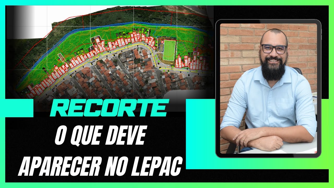 O que deve aparecer no LEPAC - Levantamento Planialtim&eacute;trico Cadastral na Reurb