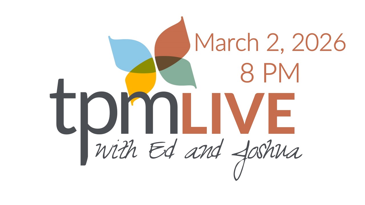 TPM LIVE: March 2, 2026 (8 PM - EST)