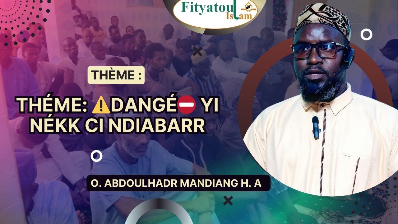 Imam Abdulhadr MANDIANG H.A // ⚠️Dangé⛔️ yi nékk ci Ndiabarr //Ven, le 05/12/25