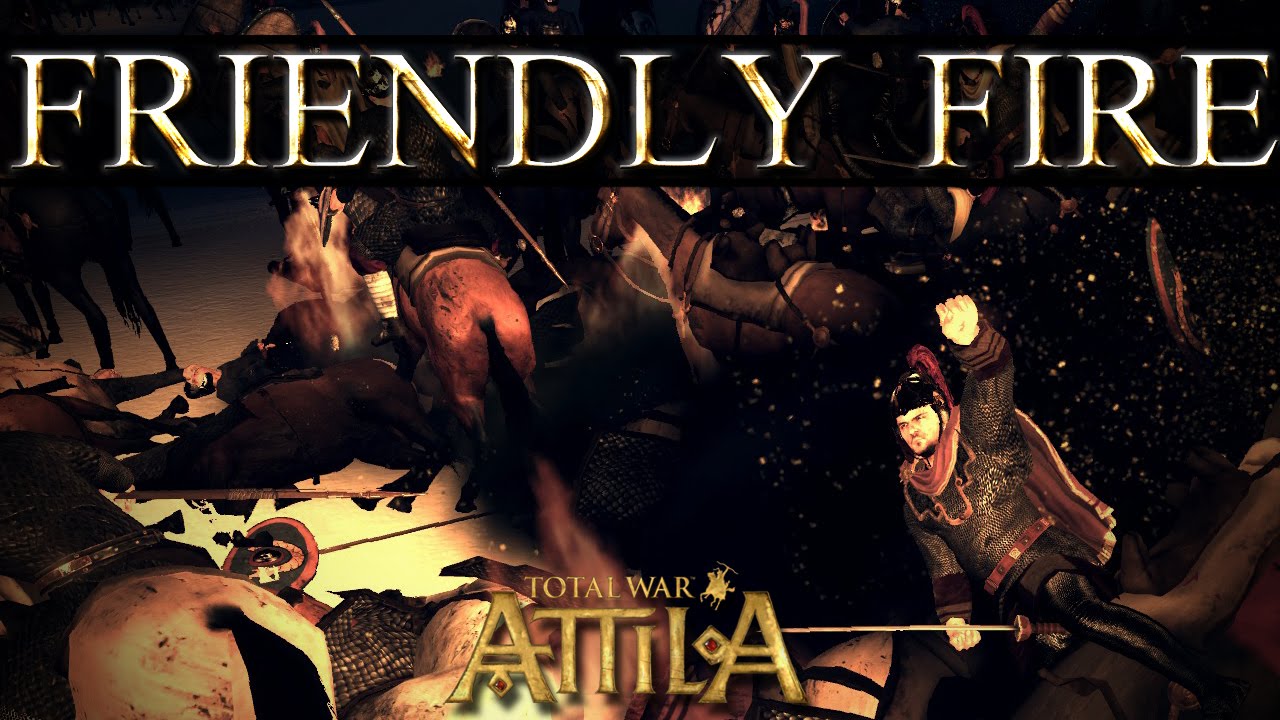 Total War Attila Mechanics - Friendly Fire
