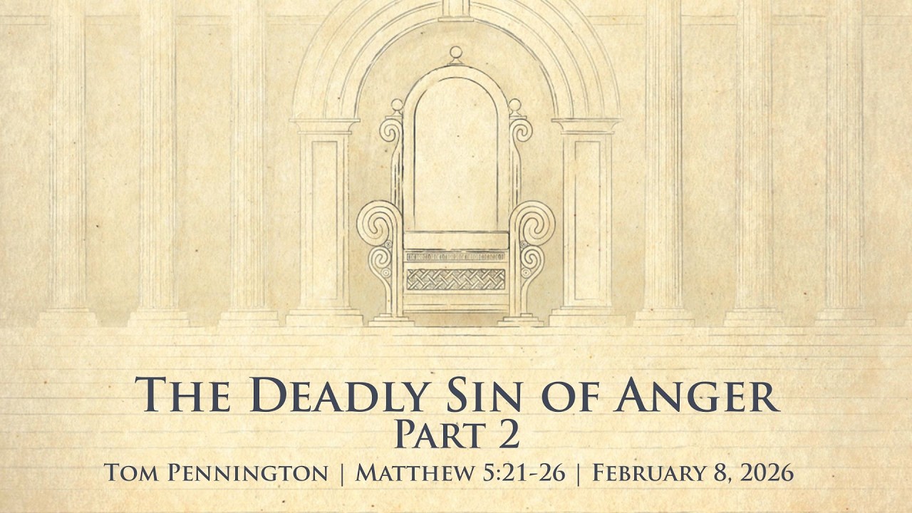 The Deadly Sin of Anger, Part 2 | Tom Pennington | Matthew 5:21-26 | February 8, 2026