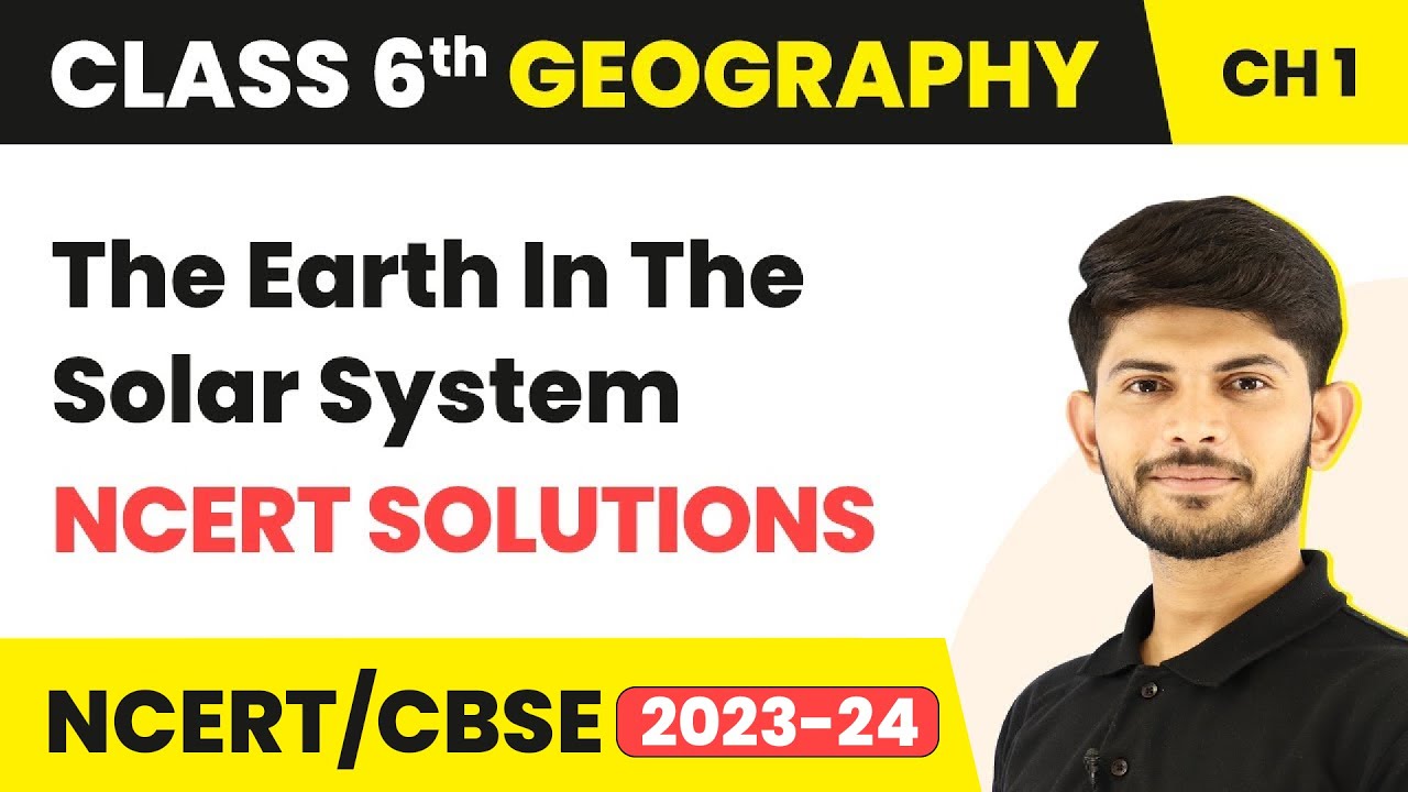 Ncert Solutions - The Earth In The Solar System | Class 6 Geography