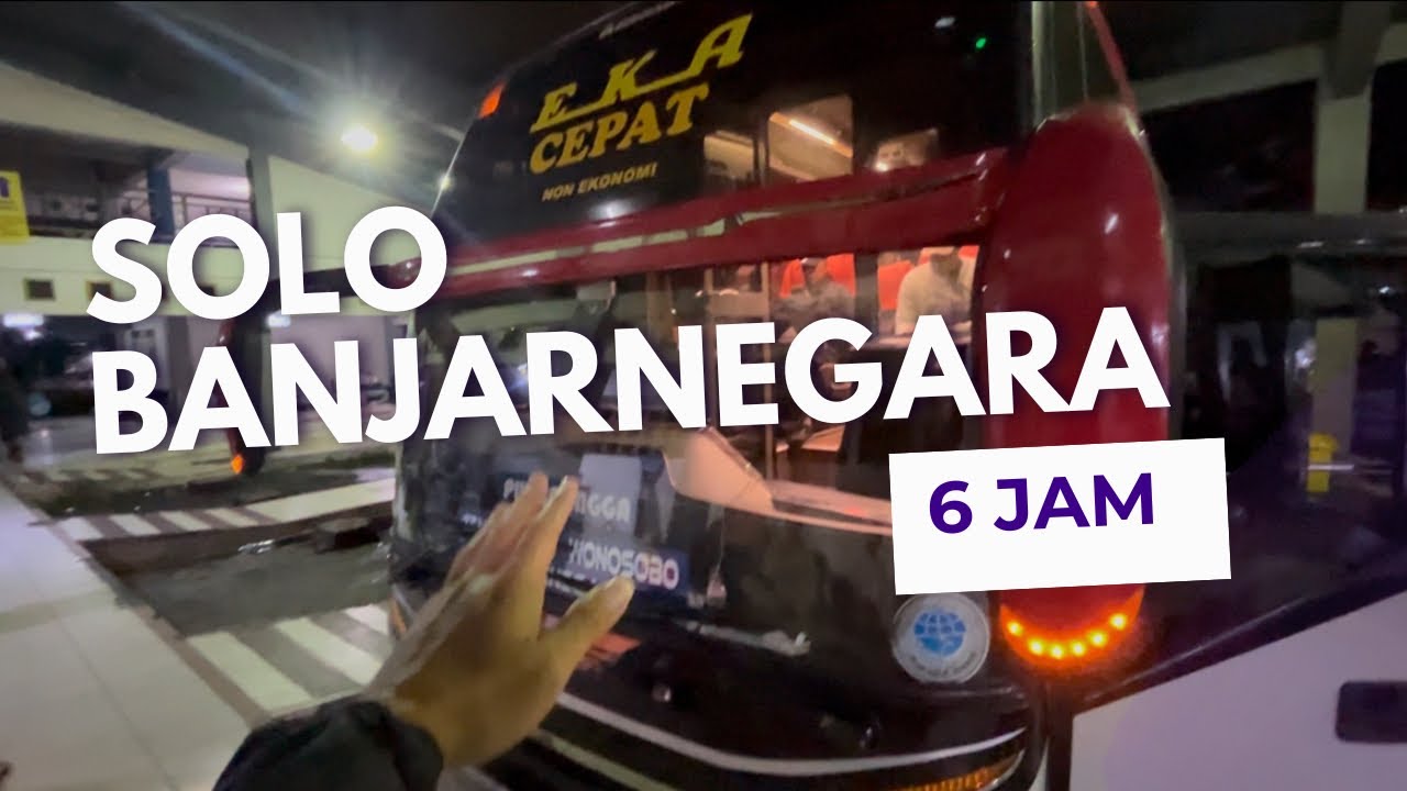 NAIK BUS EKA CEPAT SOLO - BANJARNEGARA