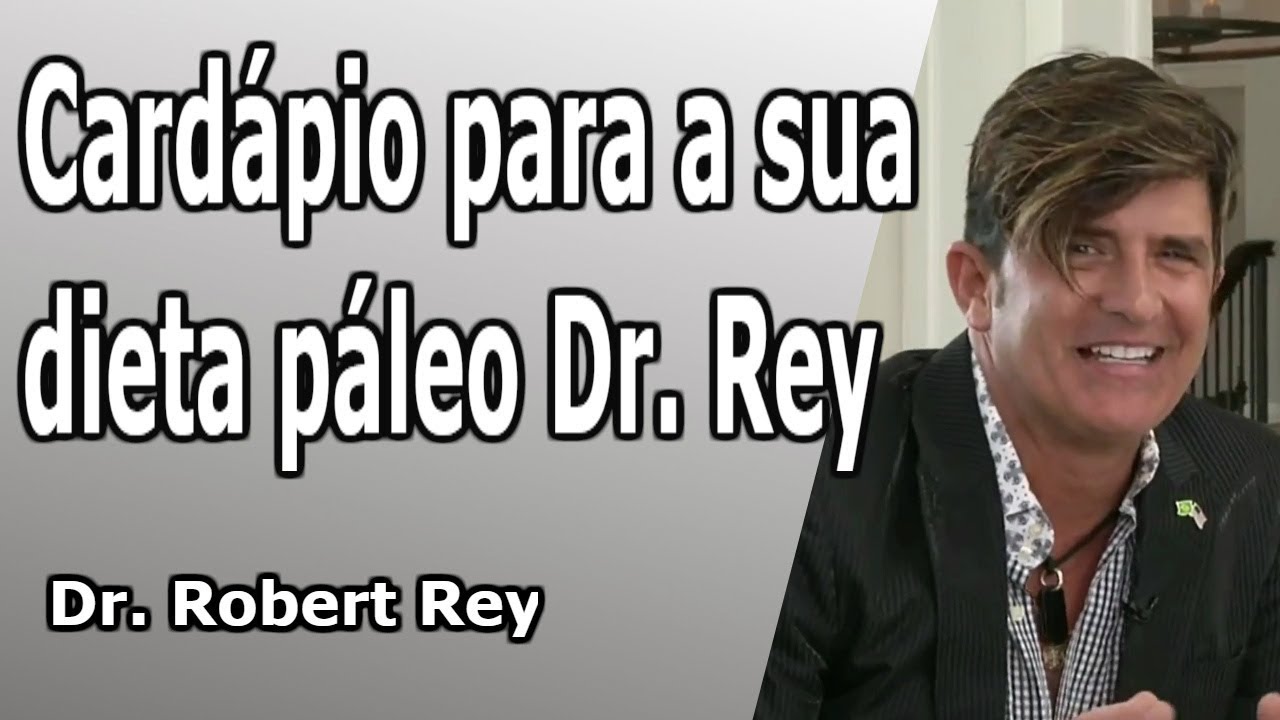 Dr. Rey - cardápio para sua dieta páleo Dr. Rey - refeições para emagrecer!