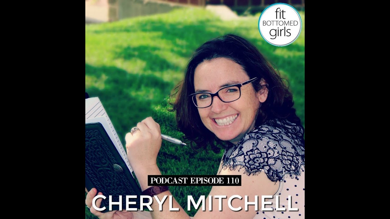 The Fit Bottomed Girls Podcast Ep 110: Cheryl Mitchell (
