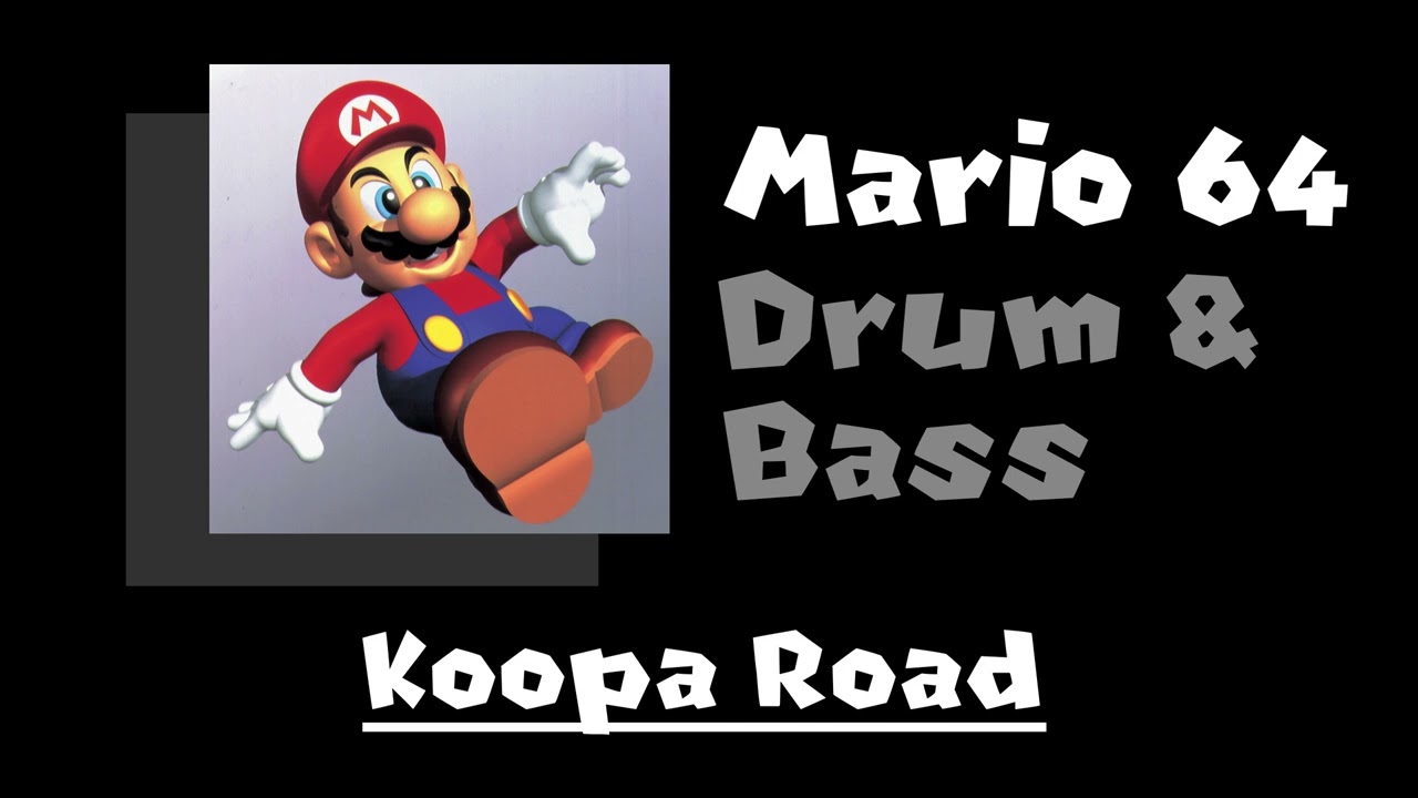 Super Mario 64 - Koopa Road | Drum & Bass