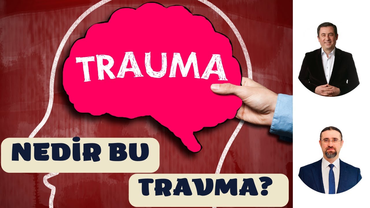 NEDİR BU TRAVMA?