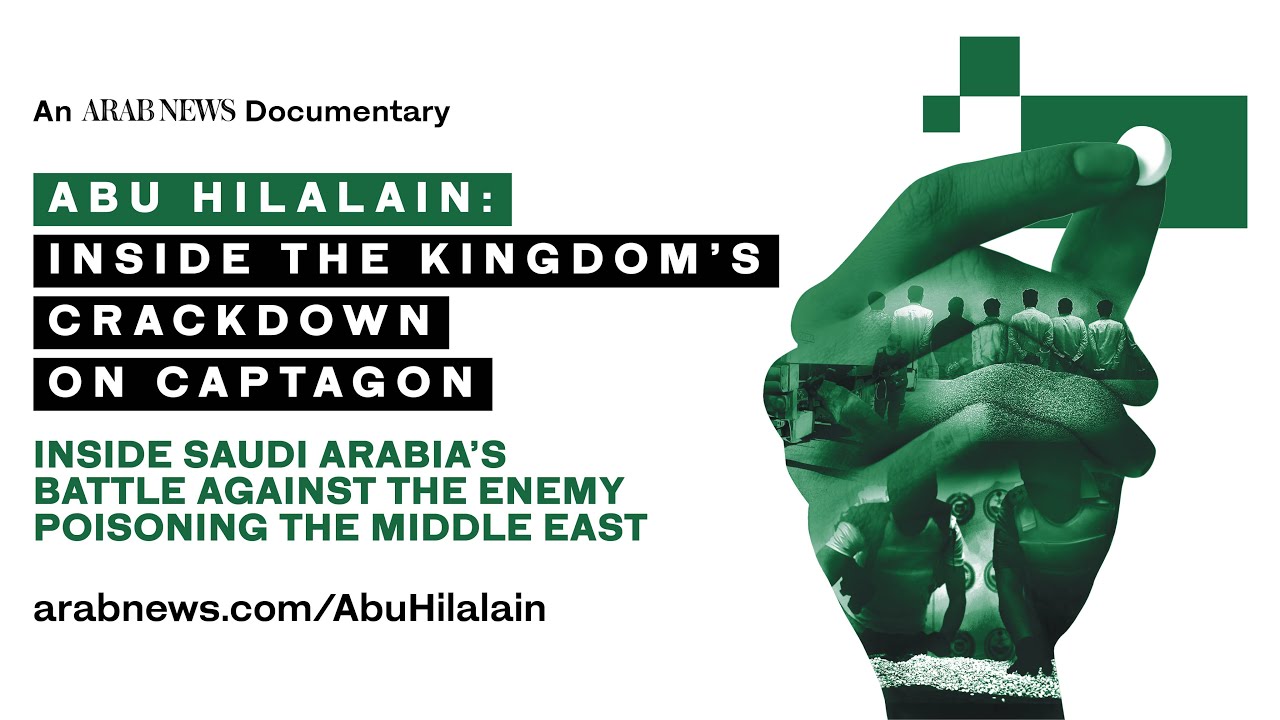 Abu Hilalain: Inside Saudi Arabia’s crackdown on Captagon, an Arab News Documentary