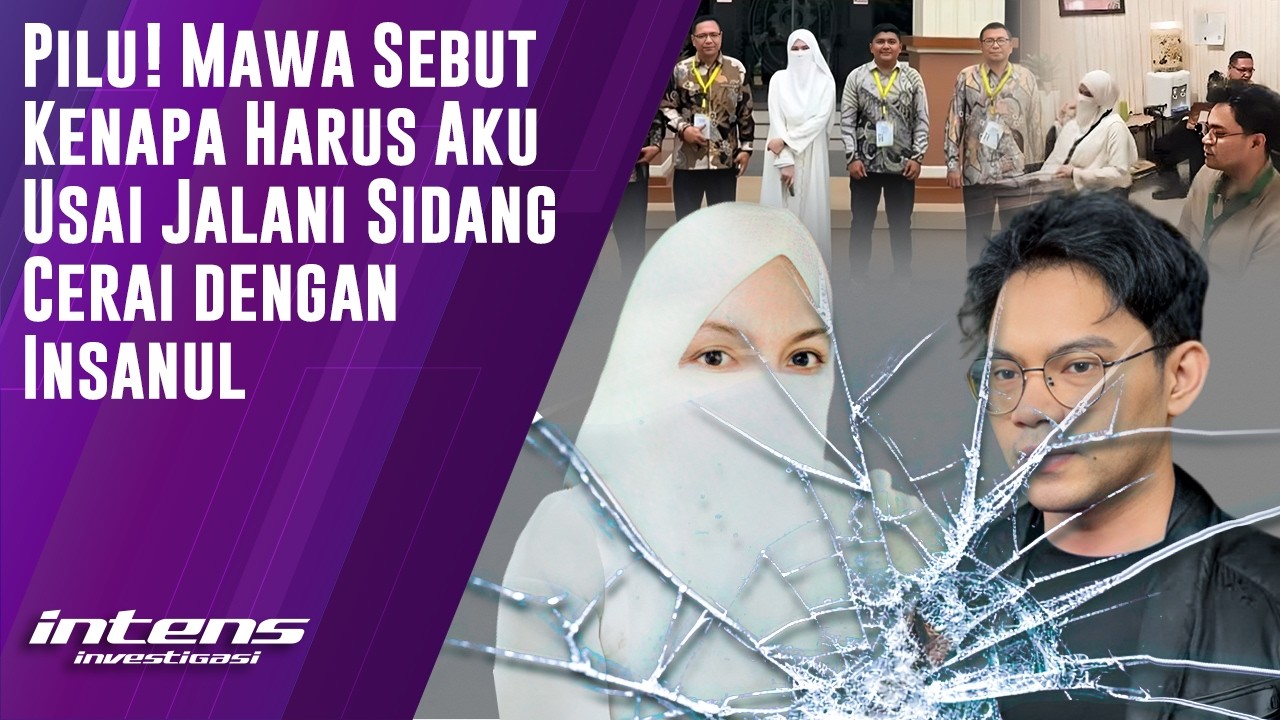Mawa Sebut Kenapa Harus Aku? Usai Jalani Sidang Cerai | Intens Investigasi | Eps 6493