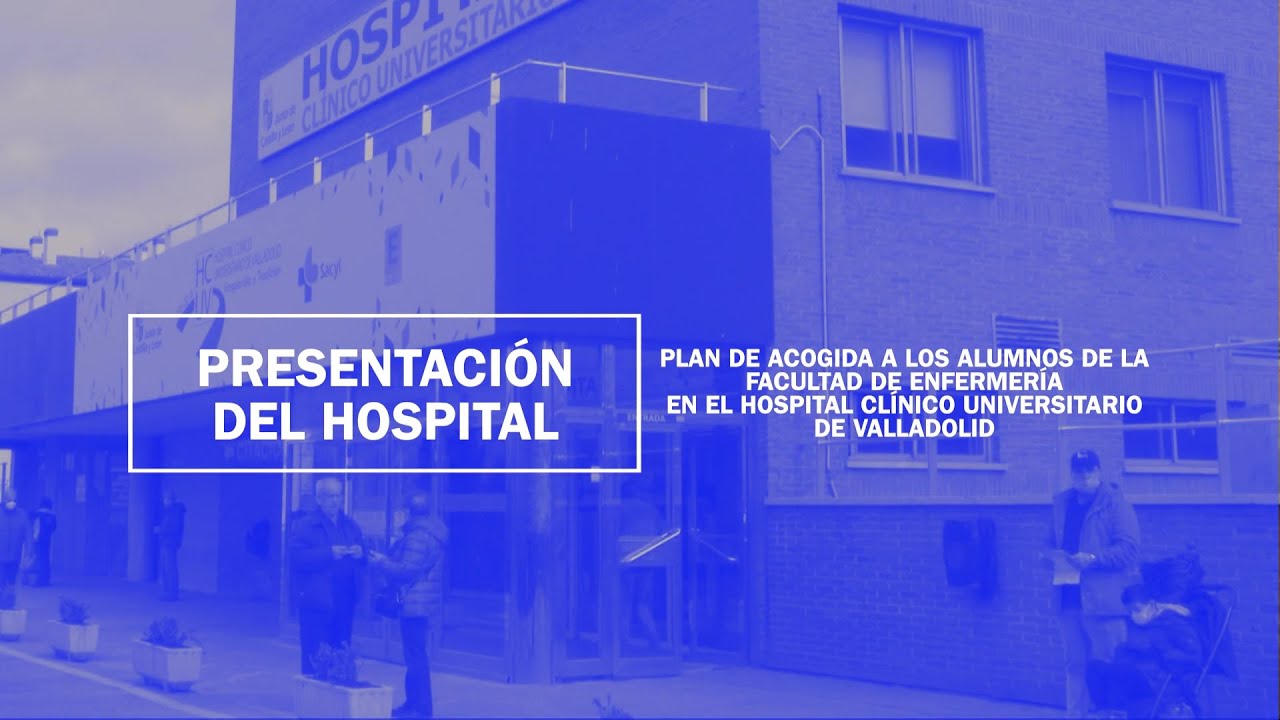 PRESENTACIÓN DEL HOSPITAL CLÍNICO UNIVERSITARIO DE VALLADOLID