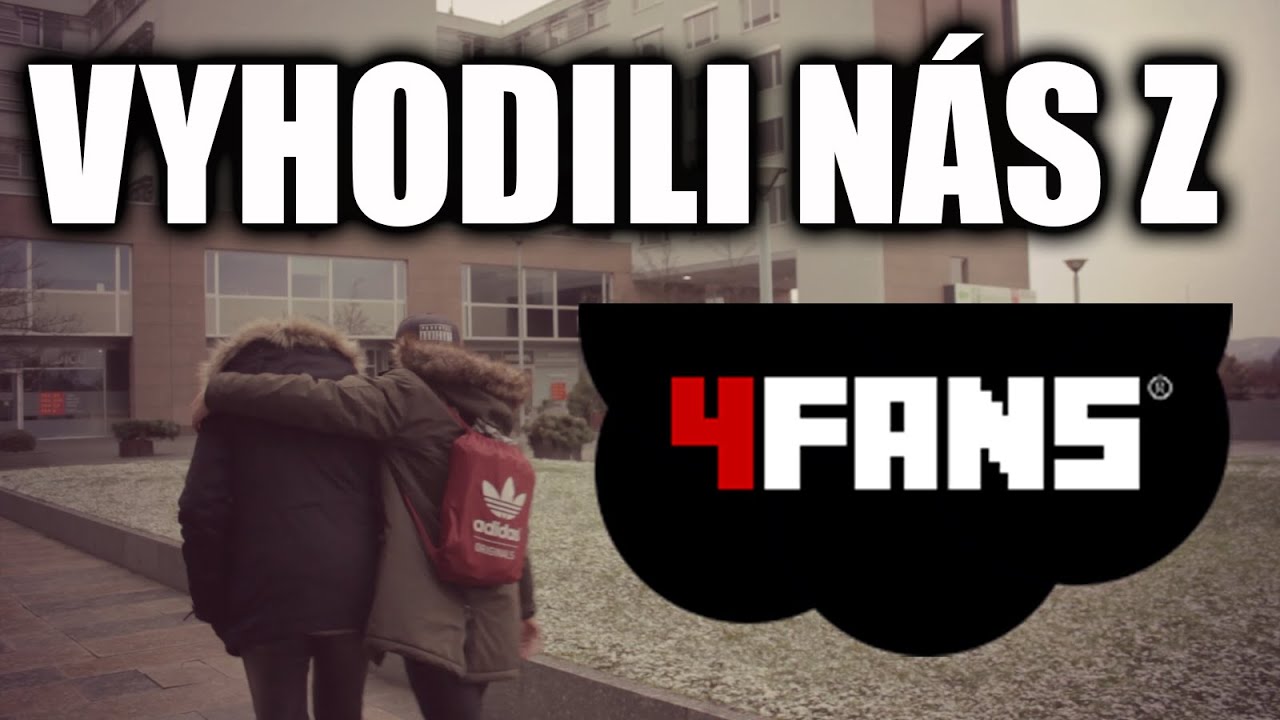 VYHODILI N&Aacute;S Z 4FANS!!