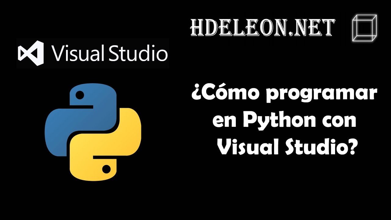 &iquest;C&oacute;mo programar en Python con Visual Studio? | Instalaci&oacute;n de herramientas