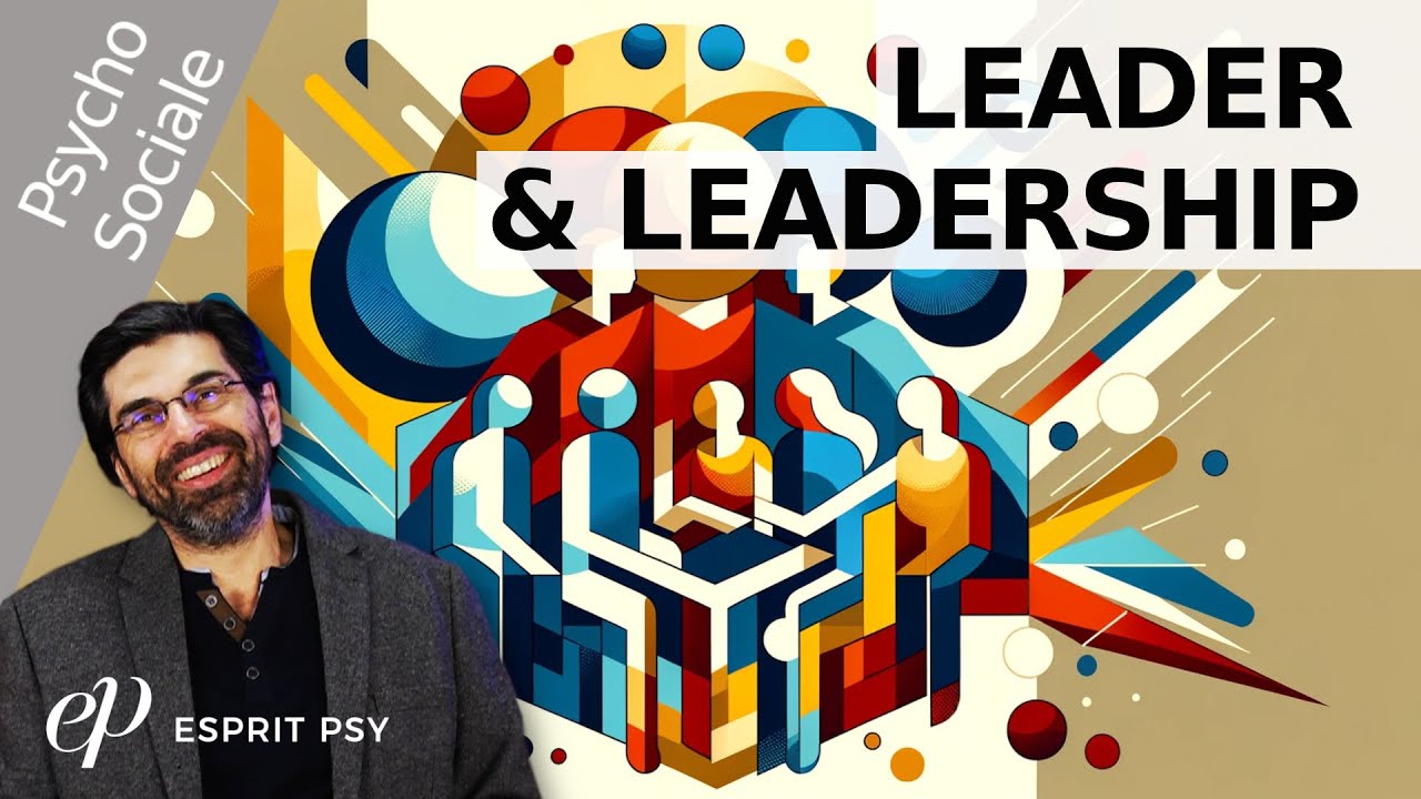 ÊTRE UN LEADER, C'EST QUOI ?  -  Les mécanismes du leadership  (Psychologie Sociale)