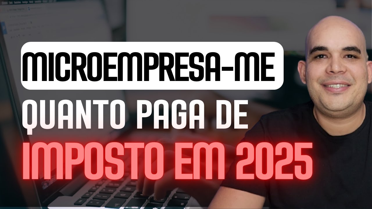 Microempresa ME - quanto paga de imposto em 2025!