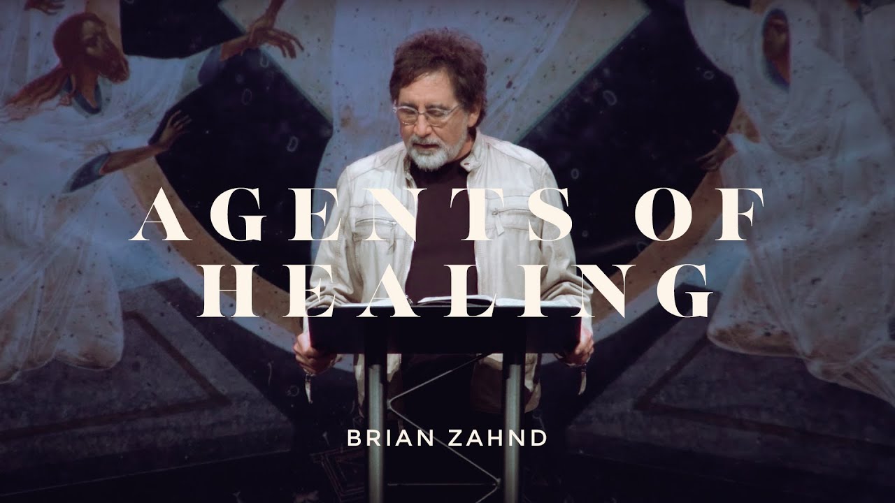 Agents of Healing || Pastor Brian Zahnd