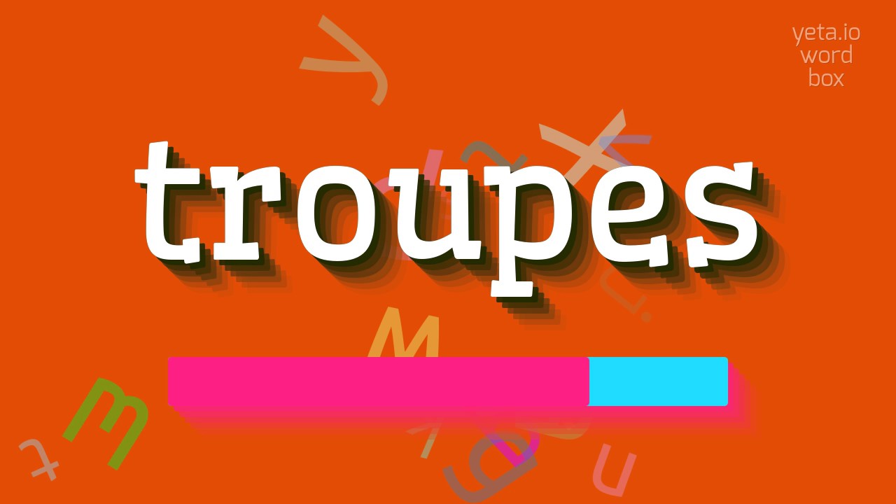 TROUPES - HOW TO PRONOUNCE IT?