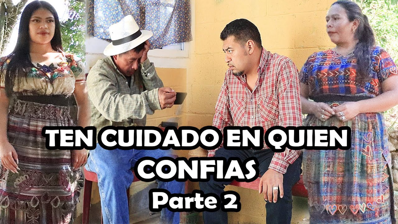 TEN CUIDADO EN QUIEN CONFIAS Parte 2