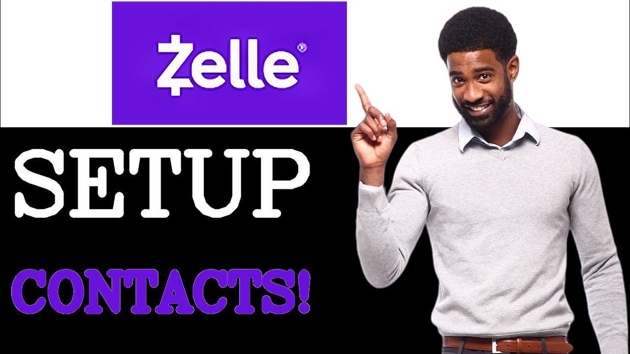 Tips For Zelle Contact Setup (2025)