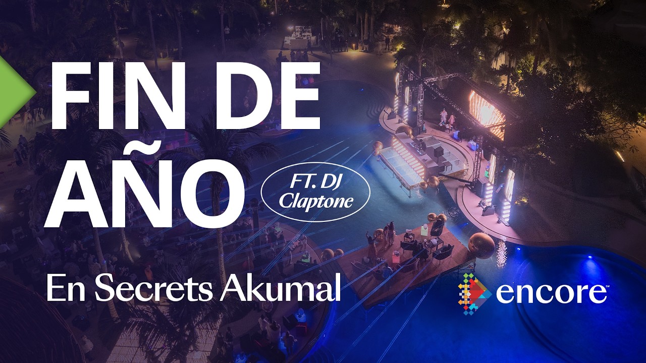 Fin de Año en Secrets Akumal ft. Dj Claptone