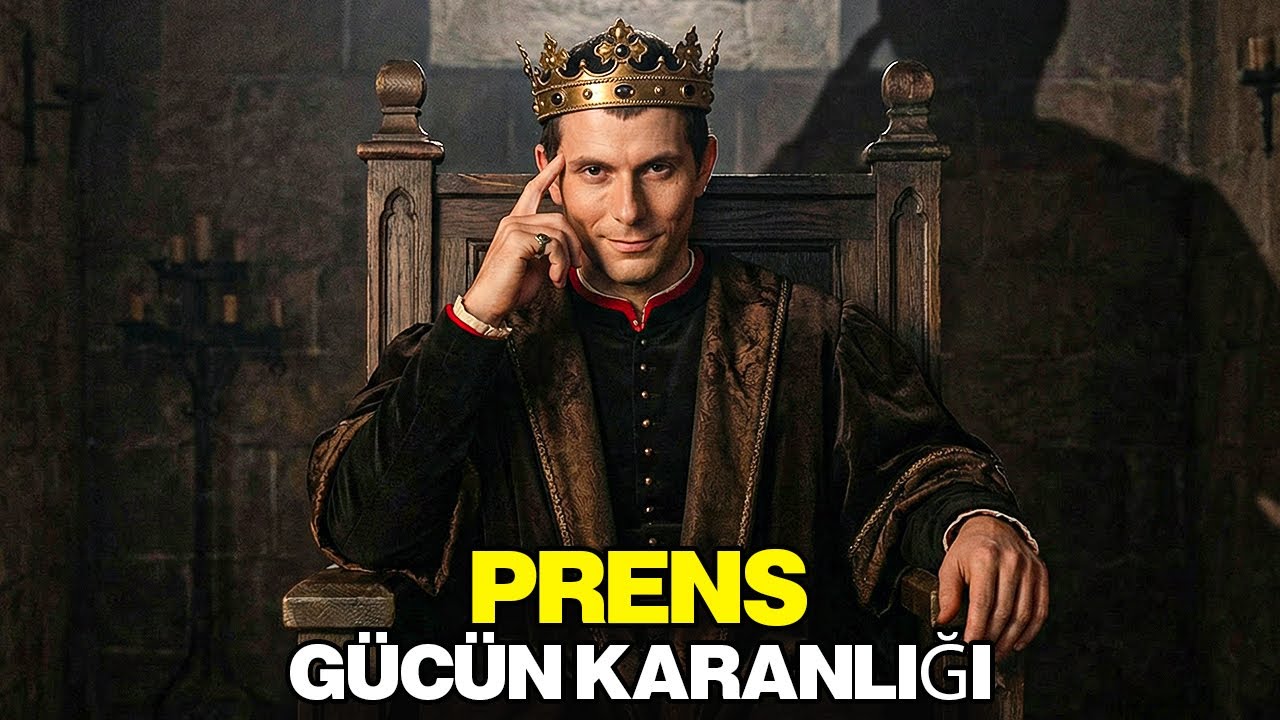 Prens: Machiavelli&rsquo;nin En Korkulan Eserinde Ortaya Koyduğu G&uuml;c&uuml;n Karanlık Sırları - Belgesel