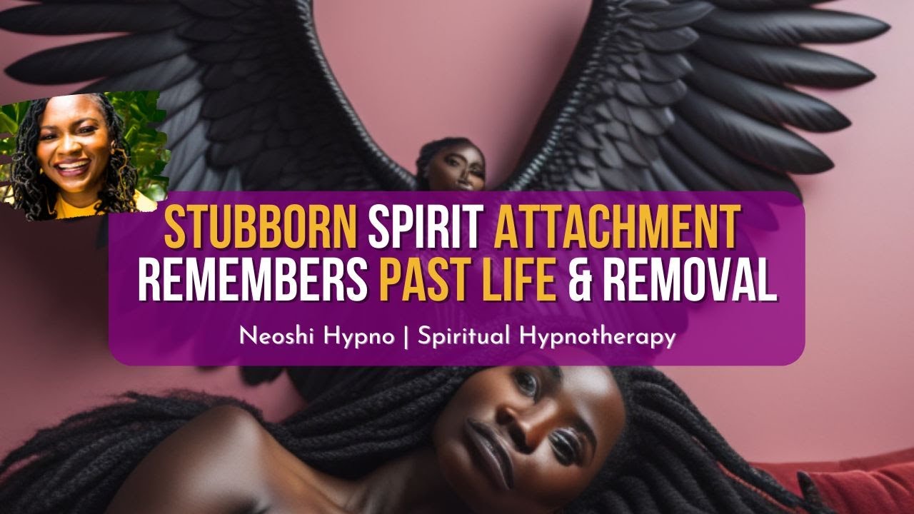 252 Neoshi Hypno - Stubborn SPIRIT attachment, Past life & Removal  | Spiritual Hypnosis