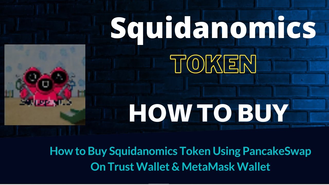 How to Buy Squidanomics Token (SQUID) Using PancakeSwap On Trust Wallet OR MetaMask Wallet