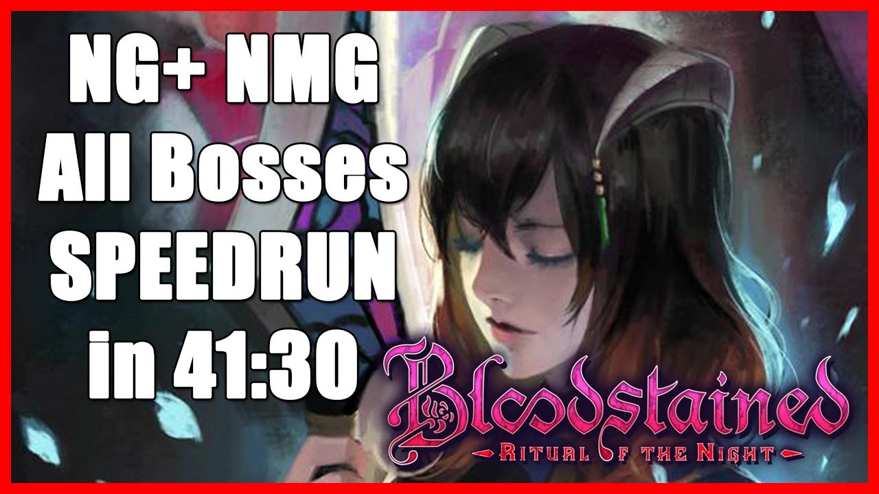 [WR] Bloodstained: RotN - NG+ ALL BOSSES Speedrun in 41:30 (No Major Glitches)